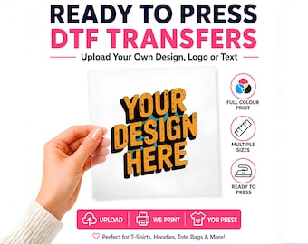 Ready to Press DTF Transfers | Custom Design, Logo or Text