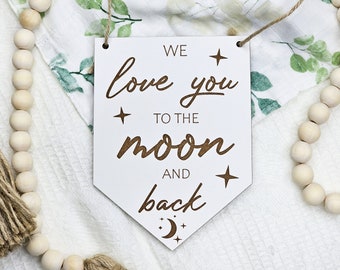 Personalized Nursery Pennant Flag: 'Love You To The Moon' Engraved Wood Decor