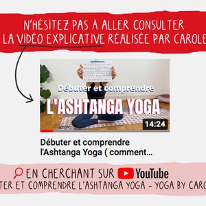 May include: A YouTube video thumbnail featuring a woman demonstrating an Ashtanga yoga pose. The video is titled "D&eacute;buter et comprendre L'Ashtanga Yoga" and has a duration of 14:24. The text "N'H&Eacute;SITEZ PAS &Agrave; ALLER CONSULTER LA VID&Eacute;O EXPLICATIVE R&Eacute;ALIS&Eacute;E PAR CAROLE" is written in red above the thumbnail.