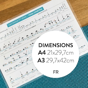 May include: A white poster with black text and illustrations of yoga poses. The poster is titled "Ashtanga 1re Serie - Yoga Chikitsa" and includes the text "Salutation A", "Salutation B", "Sequence Debout", "Sequence As", "Dimensions", "A4 21x29,7cm", "A3 29,7x42cm", and "FR".