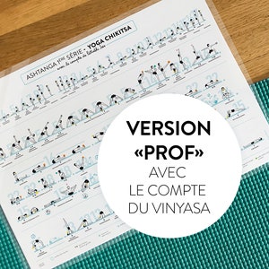 Può includere: Un poster bianco con testo nero e illustrazioni di pose di yoga. Il testo recita "Ashtanga 1ere Serie - Yoga Chikitsa" e "Version <<Prof>> Avec Le Compte Du Vinyasa".