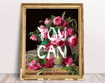 May include: A framed painting of a still life with pink roses and the words "YOU CAN" written in white paint.