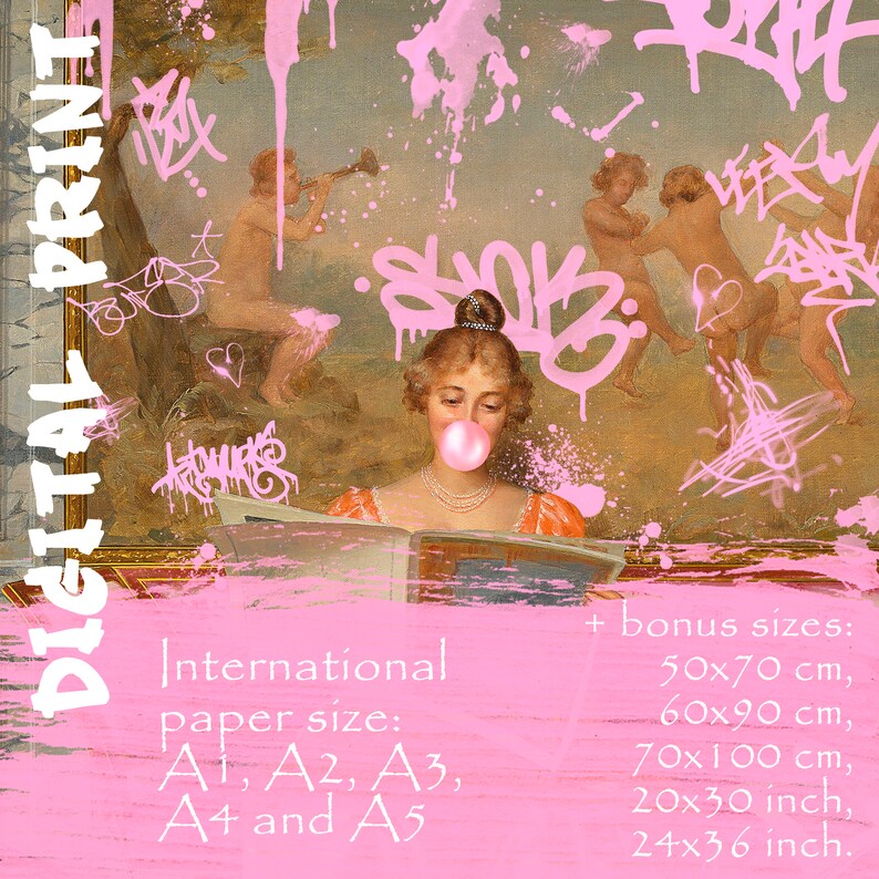 May include: A digital print of a painting featuring a woman blowing a bubble, with pink graffiti and text overlayed on the image. The text includes "International paper size: A1, A2, A3, A4 and A5" and "bonus sizes: 50x70 cm, 60x90 cm, 70x100 cm, 20x30 inch, 24x36 inch."