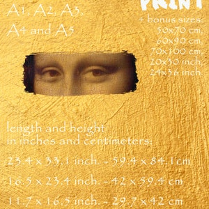 May include: Digital print featuring the eyes of the Mona Lisa on a textured gold background. Includes international paper sizes A1-A5 and bonus sizes in inches and centimeters, such as 24x36 inches and 60x90 cm.