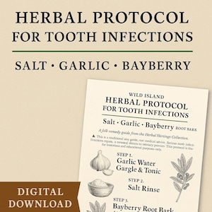 May include: A digital download featuring a guide titled "Herbal Protocol for Tooth Infections." The guide lists salt, garlic, and bayberry as key ingredients. The image includes illustrations of garlic, salt, and bayberry leaves.