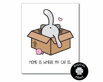 Home Is Where My Cat Is Print - Cat Print Wall Art - Cute Cat Sign - Gift For Cat Lovers - Cat Mom Gift - New Cat Mom - Cat Owner Art - Grey
