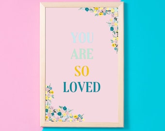 You Are So Loved Wall Art, Pink Floral Nursery Type Art Print, Girls Room Printable Digital Download Decor