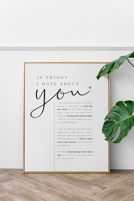 10 Things I Hate About You, Ten Things I Love, Love Quotes, Movie Poster,  Love Quote, Film Quote Art Print -  Denmark