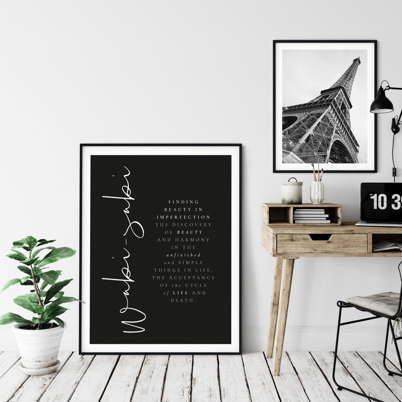 May include: Black and white print with the text "Wabi-sabi" and a quote about finding beauty in imperfection. The quote reads "Finding beauty in imperfection, the discovery of beauty and harmony in the unfinished and simple things in life, the acceptance of the cycle of life and death."