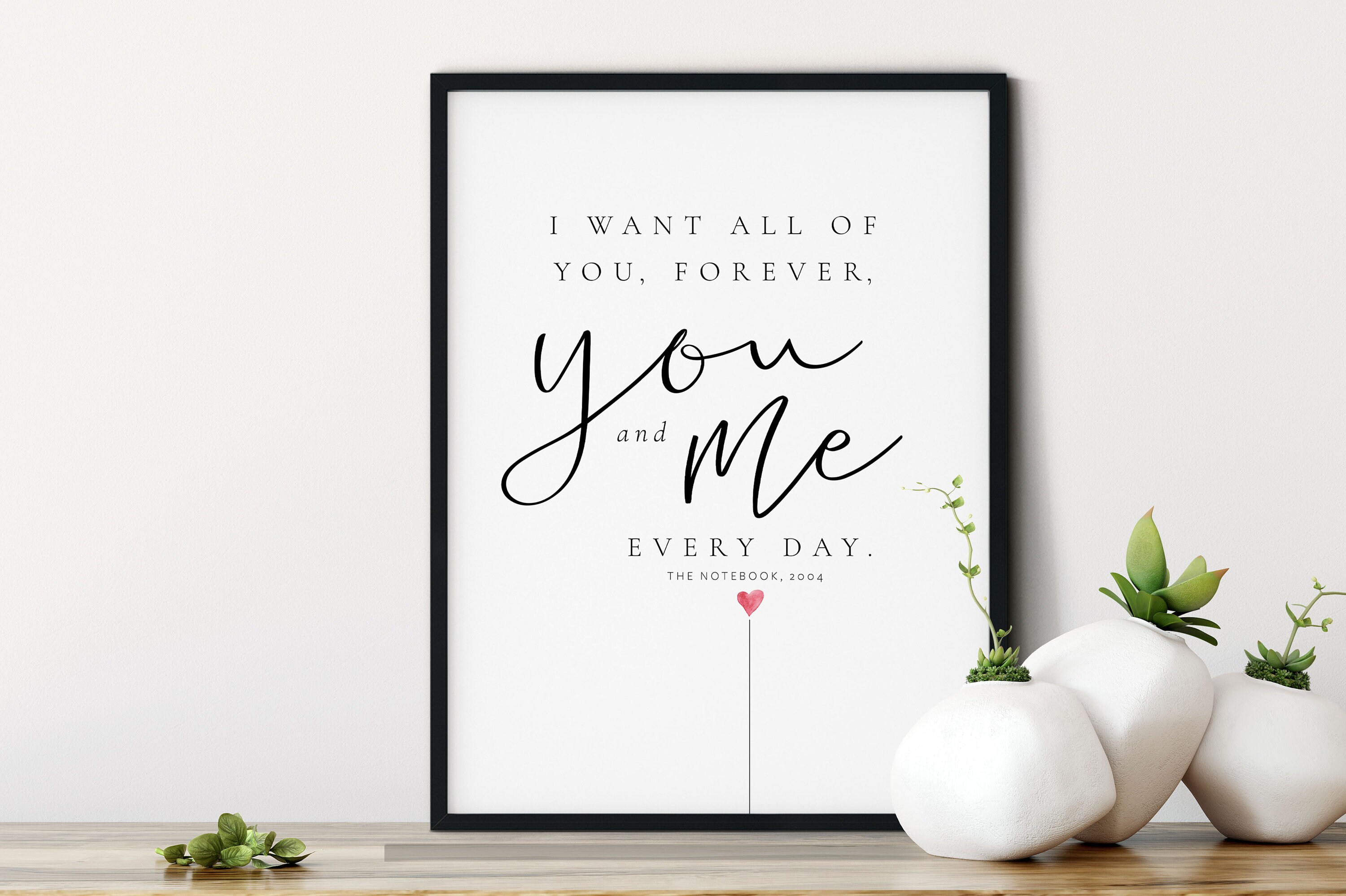 The Notebook QUOTE I Want All of You Forever You and Me Etsy