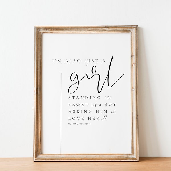 Notting Hill Movie Quote, I'm also just a girl, Notting Hill poster, Notting Hill print, Valentine’s Day gift, Anniversary, MOVIE quote