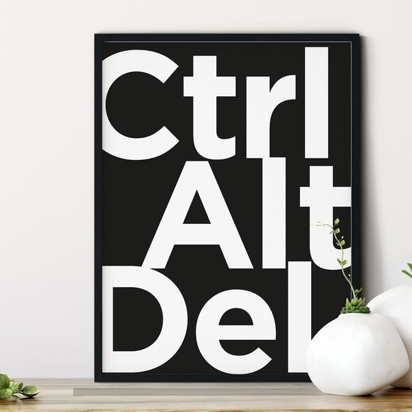 Ctrl, Alt Del, Keyboard Keys poster, nerd geek, Computers Print, typography, motivational gift, Mental Health Print, delete CONTROL QUOTE