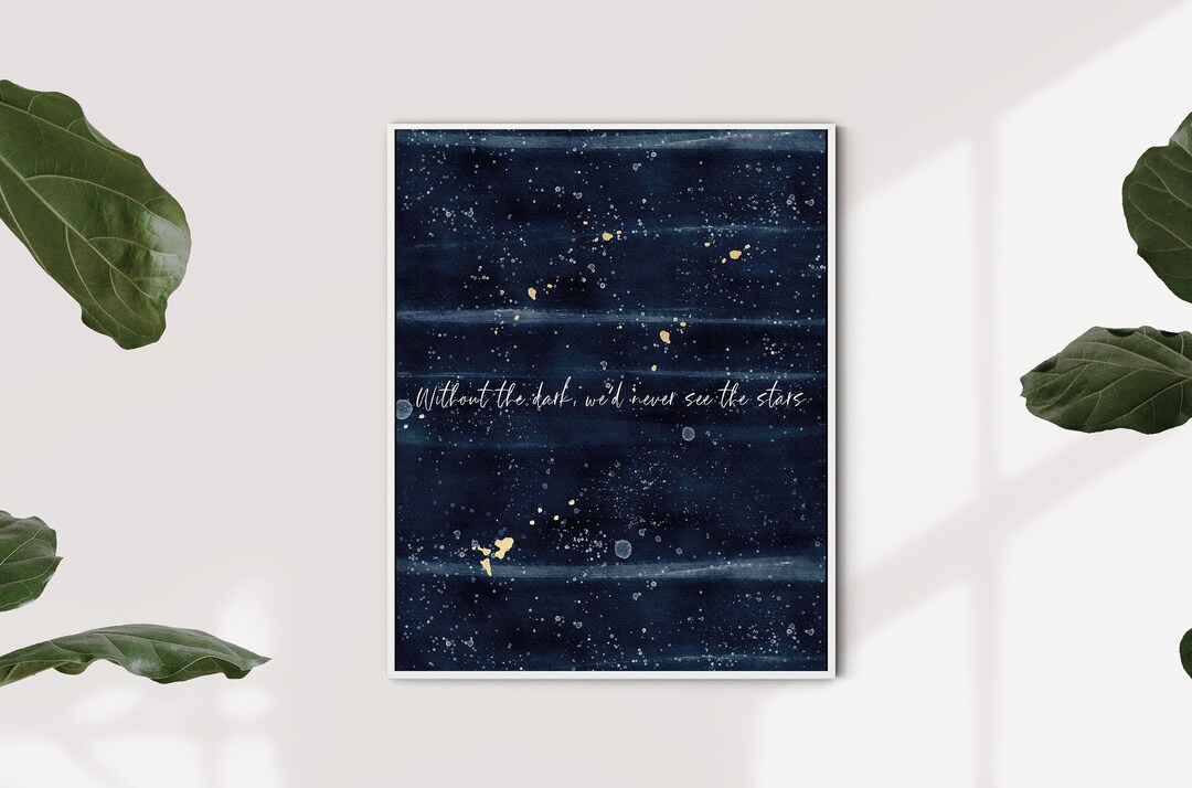 Without the Dark We Would Never See the Stars | Inspirational Quote ...