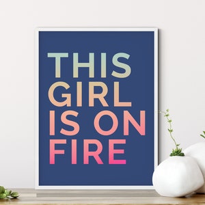 This Girl is on Fire, Feminist Art, Feminism Poster, Girl Gift, Feminist Wall Art, International Women&#39;s Day, Inspirational print