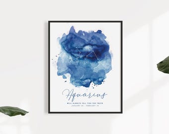 May include: A framed wall art print featuring a blue watercolor splash background with a white constellation overlay. The text reads Aquarius, Will Always Tell You The Truth, and January 20 - February 18 in a clean, dark blue font on white paper.