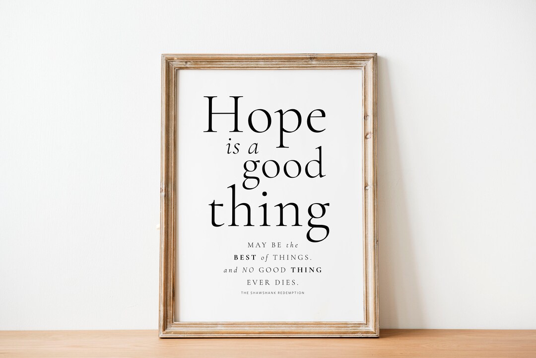 The Shawshank Redemption, Hope is a Good Thing,movie Quote,movie Wall Art, Iconic Quotes Poster