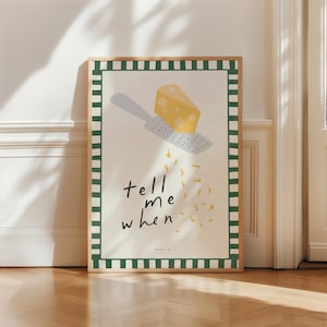 Tell Me When Cheese, Aesthetic Kitchen Decor, Cute Cooking Art, Kitchen Minimalist Print, Cheese Retro Art Print, Kitchen Trendy poster