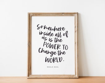 Roald Dahl Quote, Matilda Quote, Change The World, Matilda poster nursery print, inspirational quote, Roald Dahl book, Motivational Words