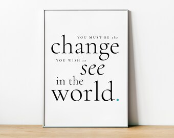 Mahatma Gandhi print quote, You must be the change you wish to see in the world, Change Inspirational Print, Minimalist wall art, motivation