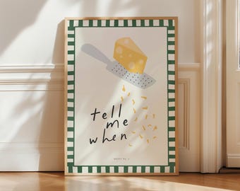 Tell Me When Cheese, Aesthetic Kitchen Decor, Cute Cooking Art, Kitchen Minimalist Print, Cheese Retro Art Print, Kitchen Trendy poster