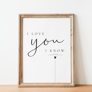 Star Wars quote, I love you, I know,  Han Solo quote, Princess Leia, Love Film, Empire Strikes Back, valentines gift, Star Wars Home Decor