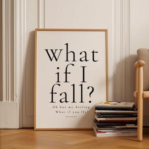 Erin Hanson Quote, What if I Fall, Oh but My Darling, What if You Fly, Nursery print, Aesthetic house Wall Art Home trendy decor