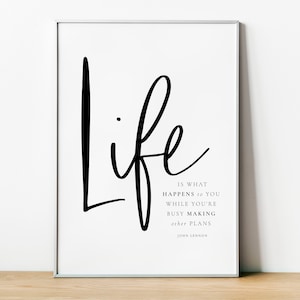 John Lennon, Life Quote, Inspirational Print, Life is what happens while you&#39;re busy making other plans, Life Saying, Home Decor poster
