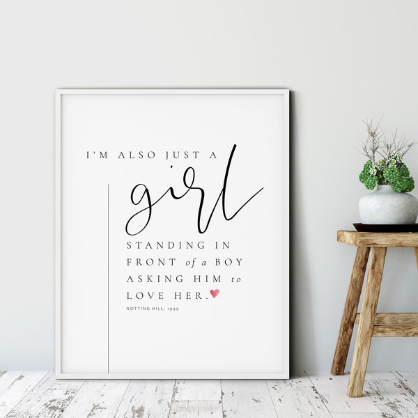 Notting Hill Movie Quote, I'm also just a girl, Notting Hill poster, Notting Hill print, Valentine’s Day gift, Anniversary, MOVIE quote