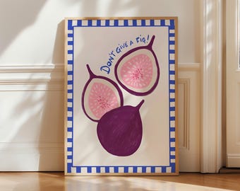Stampa "I Don't Give a Fig", divertente arte murale per la cucina, poster di cibo alla moda, frutta botanica di fico, arte murale estetica eclettica, arredamento massimalista