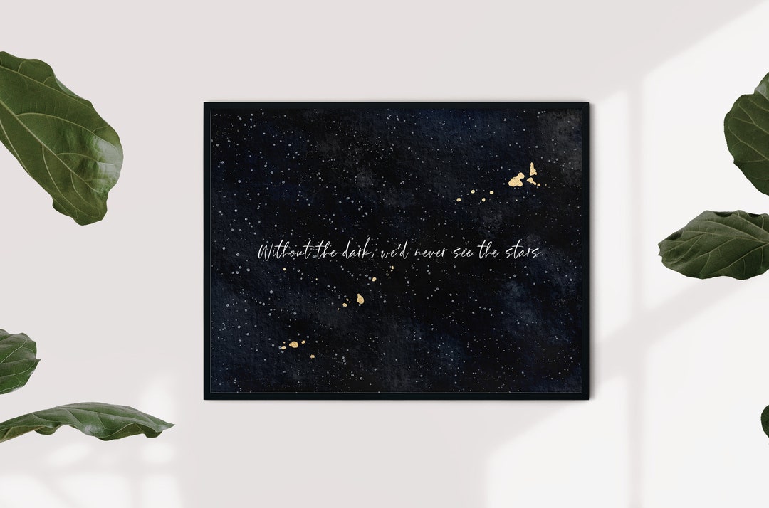 Without the Dark We Would Never See the Stars | Inspirational Quote ...