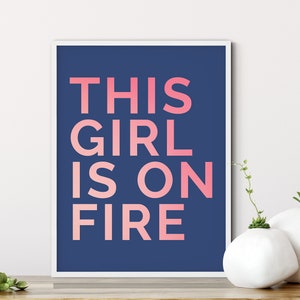 This Girl is on Fire, Feminist Art, Feminism Poster, Girl Gift, Feminist Wall Art, International Women&#39;s Day, Inspirational print