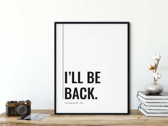 I'll Be Back Terminator Quote Arnold Schwarzenegger - Etsy I'll Be Back Terminator Quote Arnold Schwarzenegger - Etsy