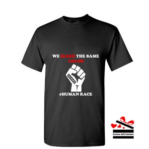 We Bleed The Same Color, Black Lives Matter TShirt, Resist TShirt, Human Rights, Civil Rights, Freedom , Unisex Tshirt