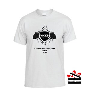 Vicks Saving Lives Tshirt, Hispanic Funny Tshirt, Latin Funny Expressions T-Shirt, Latin Tshirt, Shirt for Men, Mens Unisex TShirt