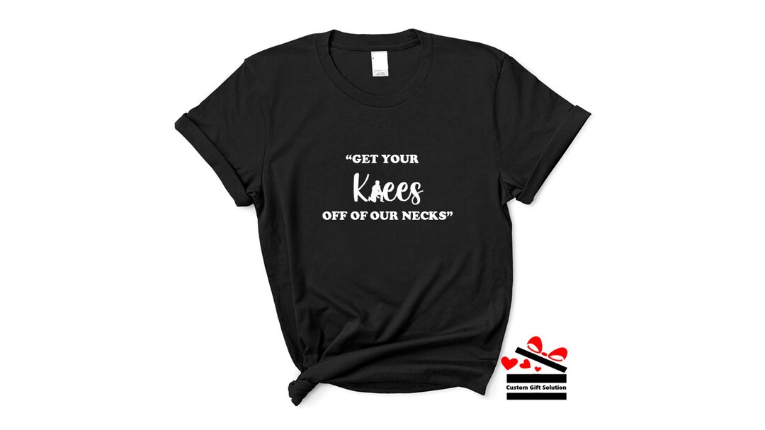 Get Your Knees off Our Necks T-shirt, Black Lives Matter, Ladies Design