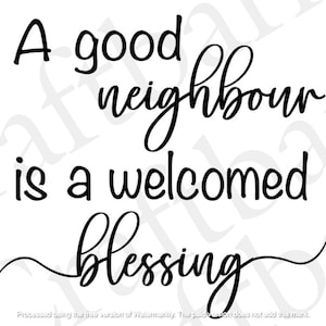 Friendship Quote SVG: Good Neighbor Saying, Cricut Cut File (Digital Download)
