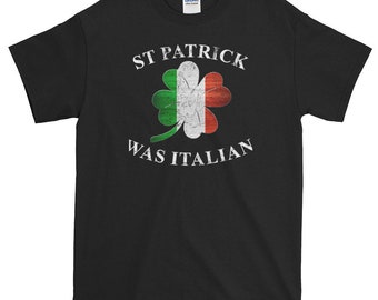 St Patrick Was Italian Funny T-Shirt
