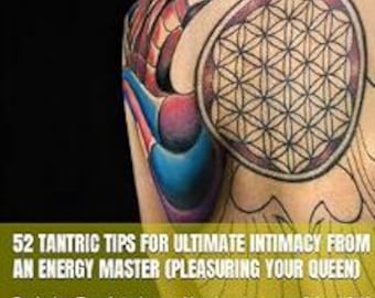 May include: A book cover with the title "52 Tantric Tips for Ultimate Intimacy From An Energy Master (Pleasuring Your Queen)". The cover features a colorful tattoo on a person's back and shoulder, with the author's name, Grace Gabriella Puskas, at the bottom.