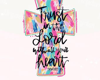 Trust in the Lord Proverbs 3:5 DTF SVG Sublimation design Digital Design