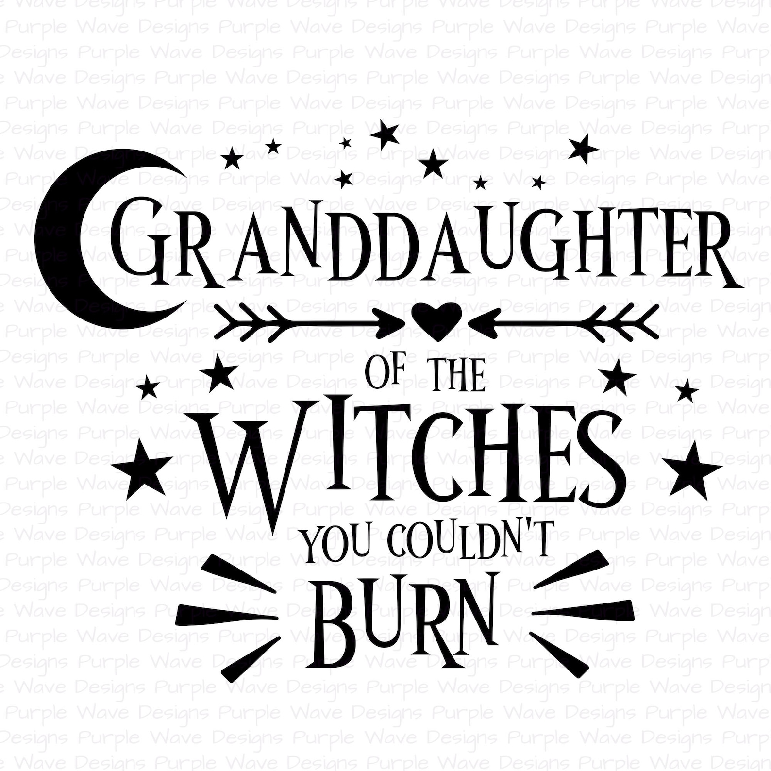 Granddaughter of the Witches You Couldn't Burn Design - Vector Digital