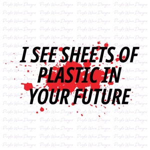 Eu vejo folhas de plástico em seu futuro design - Dexter Morgan corte download digital svg adesivos camiseta caneca silhueta cricutfunny humor