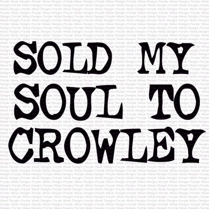 Sold My Soul To Crowley cut file vector digital download svg | Etsy
