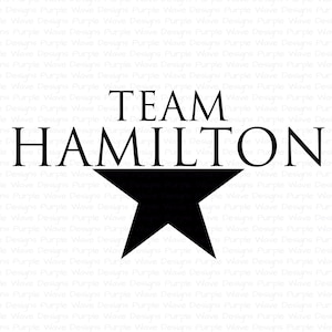 Team Hamilton design - cut vector download svg sticker t-shirt mug silhouette cricut laser glowforge sublimation alexander hamilton musical