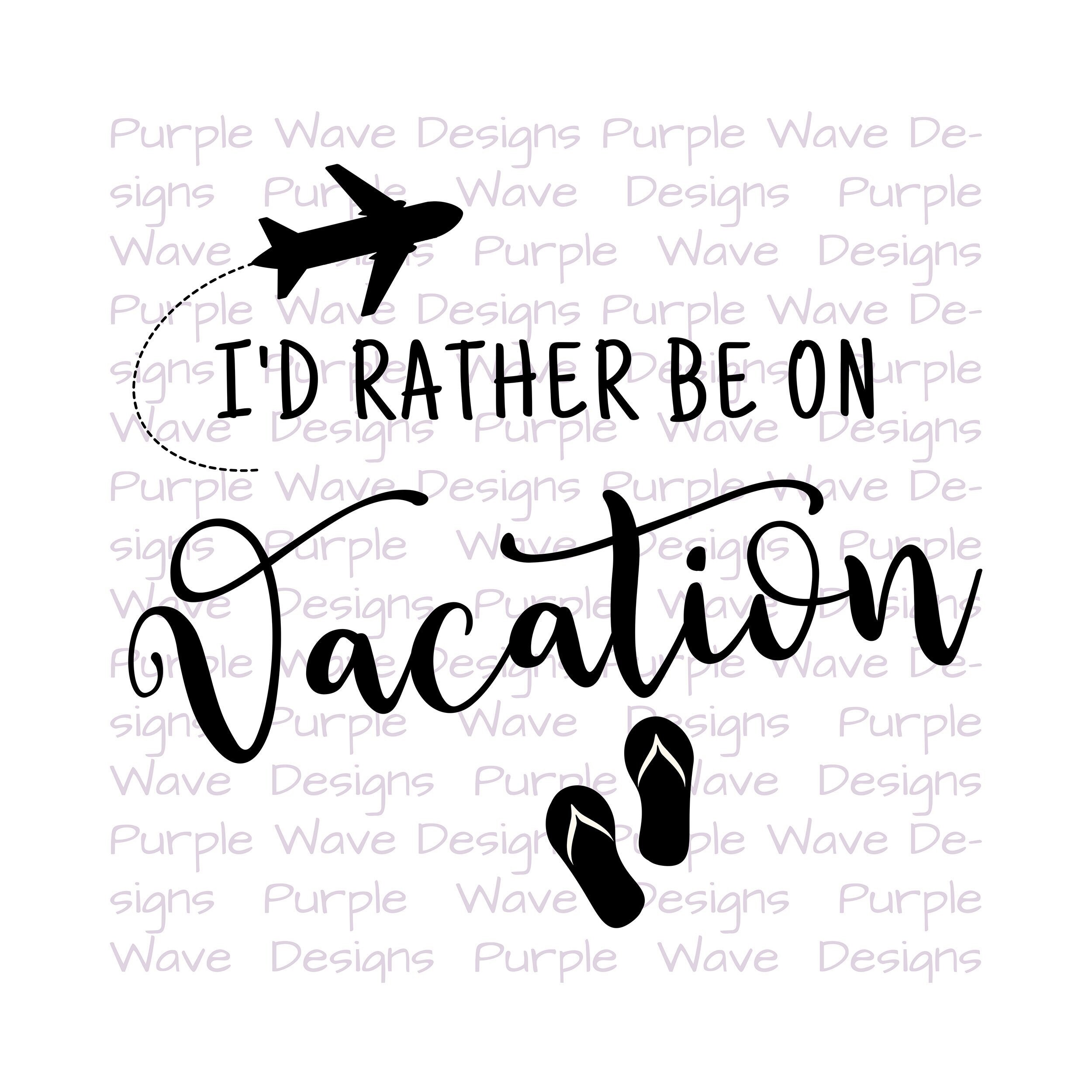 Buy I'd Rather Be on Vacation Design Cut File Quote Vector Online in India - Etsy Buy I'd Rather Be on Vacation Design Cut File Quote Vector Online in India - Etsy