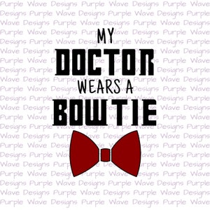 My Doctor Wears A Bowtie Cut File Quote Vector Digital Etsy Israel