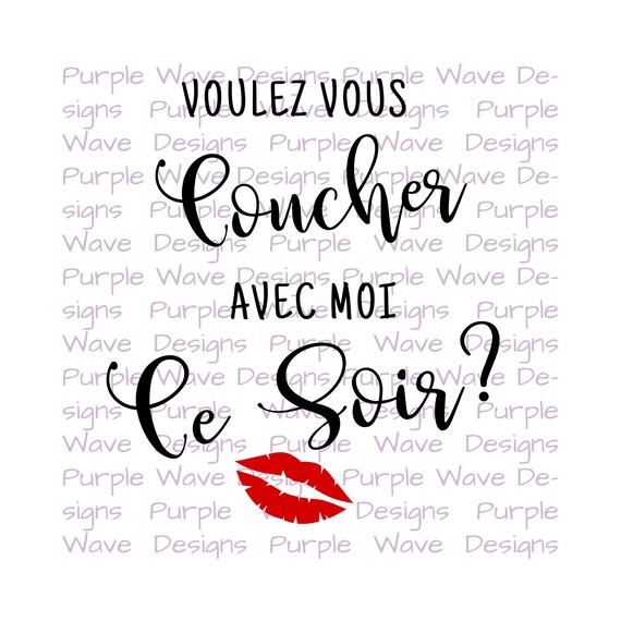 Voulez Vous Coucher Avec Moi Ce Soir Design Cut File Quote Etsy