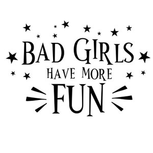 Bad Girls Have More Fun Design - Vektor digital SVG Sticker T-Shirt Tasse Silhouette Zitat Feminismus feministische Zitate freche Goth Gothic sexy