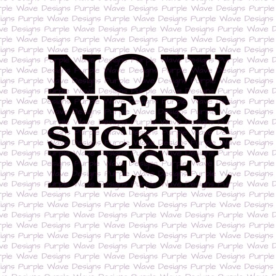 Maintenant Nous Sommes Sucer Diesel Couper Citation Etsy France