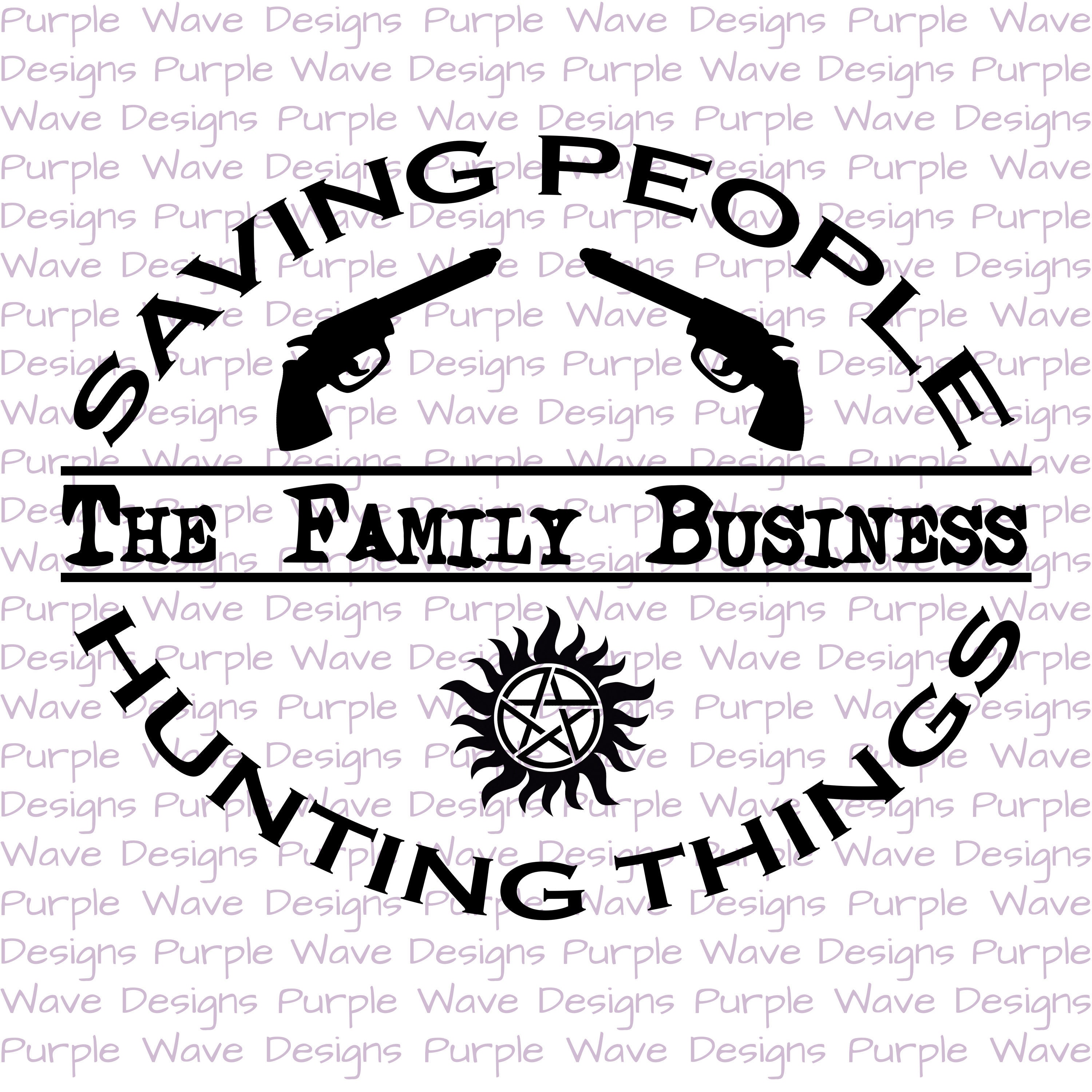 Download Saving People Hunting Things The Family Business Cut File Vector Digital Download Svg Png Dxf T