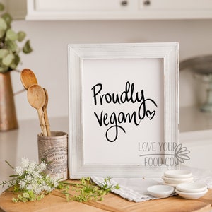 Proudly Vegan Kitchen Print Art, Vegan Wall Art, Vegan Printable Quote Food Sign, Kitchen Art Decor, Hand Lettered Quote Sign